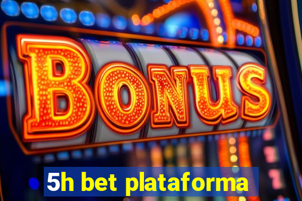 5h bet plataforma